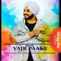 Vair-Paake Sukh Sandhu mp3 song lyrics
